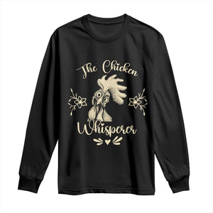 Funny Chicken Lover Gift Long Sleeve Shirt The Chicken Whisperer TS12 Black Print Your Wear