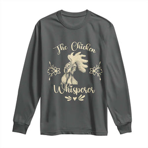 Funny Chicken Lover Gift Long Sleeve Shirt The Chicken Whisperer TS12 Dark Heather Print Your Wear