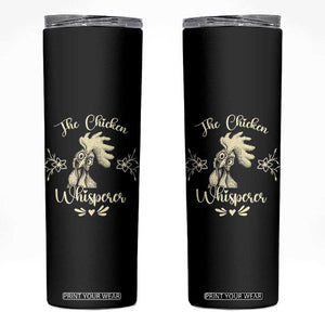 Funny Chicken Lover Gift Skinny Tumbler The Chicken Whisperer TS12 Black Print Your Wear