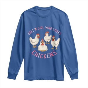 Chicken Lover Gift Long Sleeve Shirt Just A Girl Who Loves Chickens TS12 Royal Blue Print Your Wear
