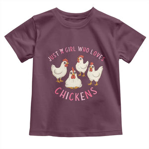 Chicken Lover Gift Toddler T Shirt Just A Girl Who Loves Chickens TS12 Maroon Print Your Wear