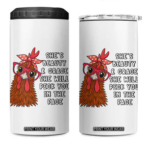 Funny Chicken Lover Gift 4 in 1 Can Cooler Tumbler She Is Beauty And Grace She Will Peck You In The Face TS12 One Size: 16 oz White Print Your Wear