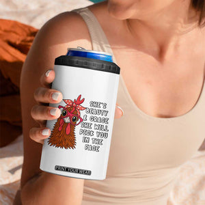 Funny Chicken Lover Gift 4 in 1 Can Cooler Tumbler She Is Beauty And Grace She Will Peck You In The Face TS12 Print Your Wear