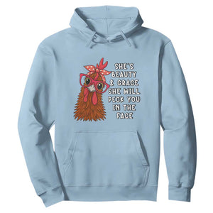 Funny Chicken Lover Gift Hoodie She Is Beauty And Grace She Will Peck You In The Face TS12 Light Blue Print Your Wear