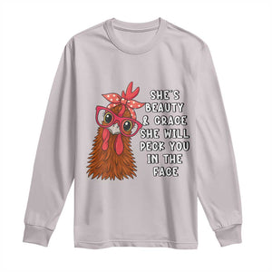 Funny Chicken Lover Gift Long Sleeve Shirt She Is Beauty And Grace She Will Peck You In The Face TS12 Ice Gray Print Your Wear
