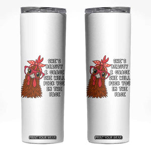 Funny Chicken Lover Gift Skinny Tumbler She Is Beauty And Grace She Will Peck You In The Face TS12 White Print Your Wear