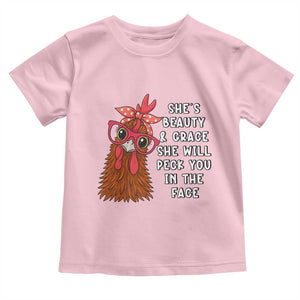 Funny Chicken Lover Gift Toddler T Shirt She Is Beauty And Grace She Will Peck You In The Face TS12 Light Pink Print Your Wear