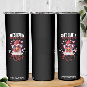 She Will Peck You In The Face Skinny Tumbler Funny Chicken Lover TS12 Print Your Wear
