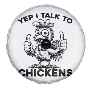 Funny Farm Animal Gift Spare Tire Cover Yep I Talk To Chickens TS12 Print Your Wear