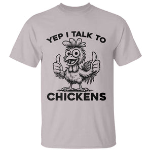 Funny Farm Animal Gift T Shirt Yep I Talk To Chickens TS12 Ice Gray Print Your Wear