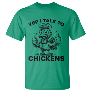 Funny Farm Animal Gift T Shirt Yep I Talk To Chickens TS12 Irish Green Print Your Wear