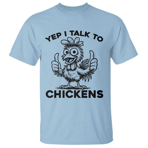 Funny Farm Animal Gift T Shirt Yep I Talk To Chickens TS12 Light Blue Print Your Wear