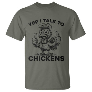 Funny Farm Animal Gift T Shirt Yep I Talk To Chickens TS12 Military Green Print Your Wear