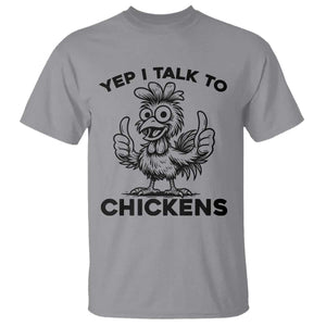 Funny Farm Animal Gift T Shirt Yep I Talk To Chickens TS12 Sport Gray Print Your Wear