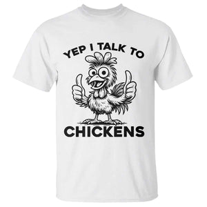 Funny Farm Animal Gift T Shirt Yep I Talk To Chickens TS12 White Print Your Wear