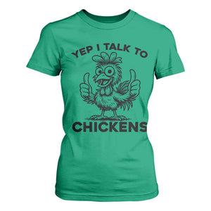 Funny Farm Animal Gift T Shirt For Women Yep I Talk To Chickens TS12 Irish Green Print Your Wear