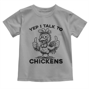 Funny Farm Animal Gift Toddler T Shirt Yep I Talk To Chickens TS12 Sport Gray Print Your Wear