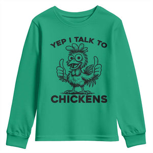 Funny Farm Animal Gift Youth Sweatshirt Yep I Talk To Chickens TS12 Irish Green Print Your Wear