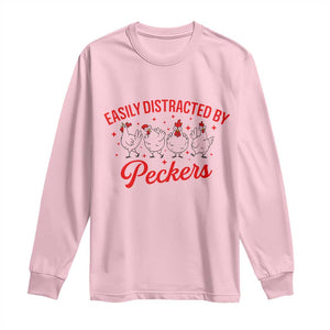 Funny Chicken Lover Gift Long Sleeve Shirt Easily Distracted By Peckers TS12 Light Pink Print Your Wear
