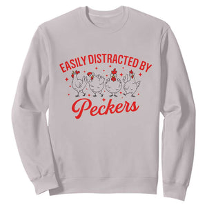 Funny Chicken Lover Gift Sweatshirt Easily Distracted By Peckers TS12 Ice Gray Print Your Wear