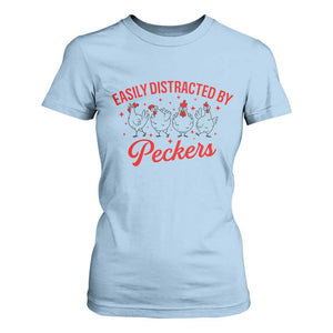 Funny Chicken Lover Gift T Shirt For Women Easily Distracted By Peckers TS12 Light Blue Print Your Wear