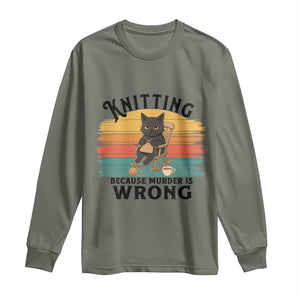 Funny Black Cat Long Sleeve Shirt Knitting Because Murder Is Wrong Gift TS12 Military Green Print Your Wear