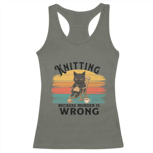 Funny Black Cat Racerback Tank Top Knitting Because Murder Is Wrong Gift TS12 Military Green Print Your Wear