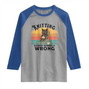 Funny Black Cat Raglan Shirt Knitting Because Murder Is Wrong Gift TS12 Sport Gray Royal Print Your Wear