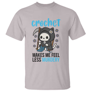 Crochet Makes Me Feel Less Murdery T Shirt Grim Reaper Cat Gift TS12 Ice Gray Print Your Wear