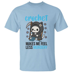 Crochet Makes Me Feel Less Murdery T Shirt Grim Reaper Cat Gift TS12 Light Blue Print Your Wear