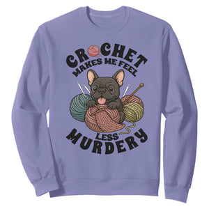 French Bulldog Sweatshirt Crochet Makes Me Feel Less Murdery TS12 Violet Print Your Wear