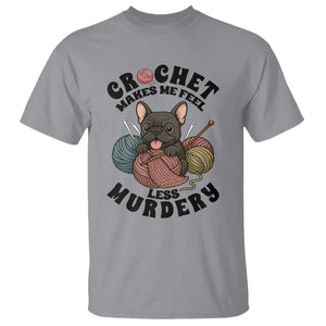 French Bulldog T Shirt Crochet Makes Me Feel Less Murdery TS12 Sport Gray Print Your Wear