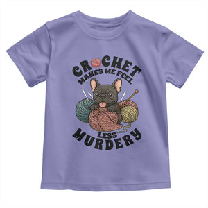 French Bulldog Toddler T Shirt Crochet Makes Me Feel Less Murdery TS12 Violet Print Your Wear