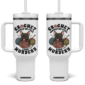 French Bulldog Tumbler With Handle Crochet Makes Me Feel Less Murdery TS12 One Size: 40 oz White Print Your Wear