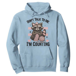 Do Not Talk To Me I Am Counting Hoodie Funny Crochet Raccoon TS12 Light Blue Print Your Wear