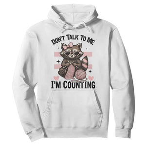 Do Not Talk To Me I Am Counting Hoodie Funny Crochet Raccoon TS12 White Print Your Wear