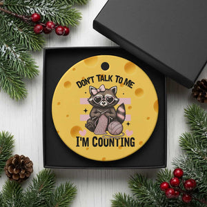 Do Not Talk To Me I Am Counting Ceramic Ornament Funny Crochet Raccoon TS12 1pc Yellow Cheese Print Your Wear