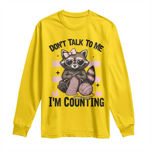 Do Not Talk To Me I Am Counting Long Sleeve Shirt Funny Crochet Raccoon TS12 Daisy Print Your Wear
