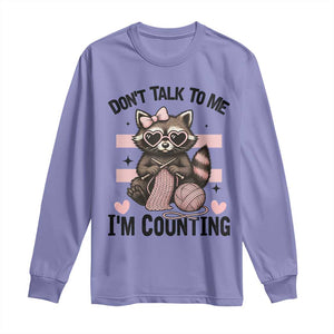 Do Not Talk To Me I Am Counting Long Sleeve Shirt Funny Crochet Raccoon TS12 Violet Print Your Wear