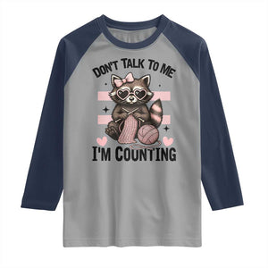Do Not Talk To Me I Am Counting Raglan Shirt Funny Crochet Raccoon TS12 Sport Gray Navy Print Your Wear