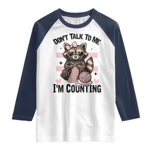 Do Not Talk To Me I Am Counting Raglan Shirt Funny Crochet Raccoon TS12 White Navy Print Your Wear