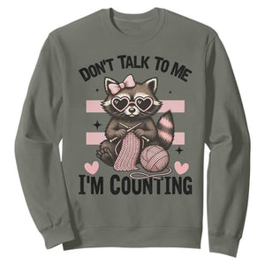 Do Not Talk To Me I Am Counting Sweatshirt Funny Crochet Raccoon TS12 Military Green Print Your Wear