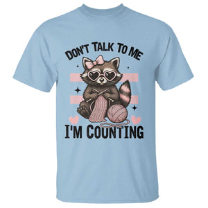 Do Not Talk To Me I Am Counting T Shirt Funny Crochet Raccoon TS12 Light Blue Print Your Wear