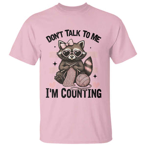 Do Not Talk To Me I Am Counting T Shirt Funny Crochet Raccoon TS12 Light Pink Print Your Wear