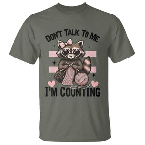 Do Not Talk To Me I Am Counting T Shirt Funny Crochet Raccoon TS12 Military Green Print Your Wear