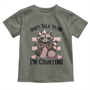 Do Not Talk To Me I Am Counting Toddler T Shirt Funny Crochet Raccoon TS12 Military Green Print Your Wear
