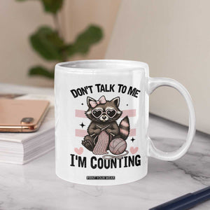 Do Not Talk To Me I Am Counting Coffee Mug Funny Crochet Raccoon TS12 Print Your Wear