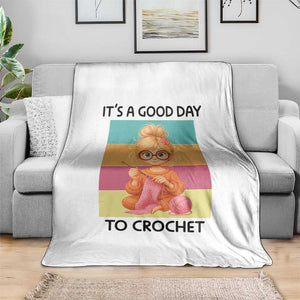 Its A Good Day To Crochet Throw Blanket Crochet Mom Gift TS12 Print Your Wear