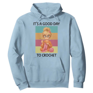 Its A Good Day To Crochet Hoodie Crochet Mom Gift TS12 Light Blue Print Your Wear