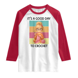 Its A Good Day To Crochet Raglan Shirt Crochet Mom Gift TS12 White Red Print Your Wear